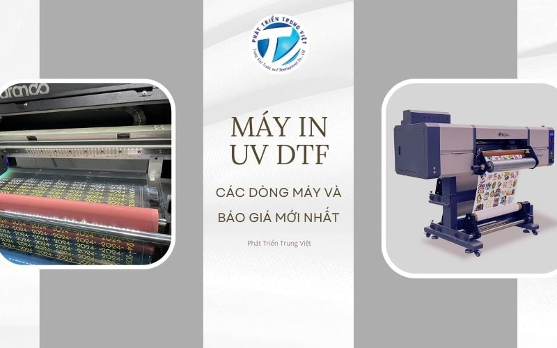 Máy In UV DTF - Các Dòng Máy Và Báo Giá Mới Nhất